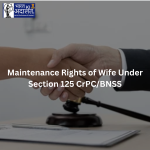 Maintenance Rights of Wife Under Section 125 CrPC/BNSS
